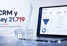 ¿Qué CRM cumple la Ley de Protección de Datos Ley N° 21.719 en Chile?